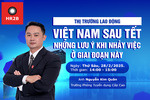 Thị trường lao động Việt Nam sau Tết  - Những lưu ý khi nhảy việc ở giai đoạn này